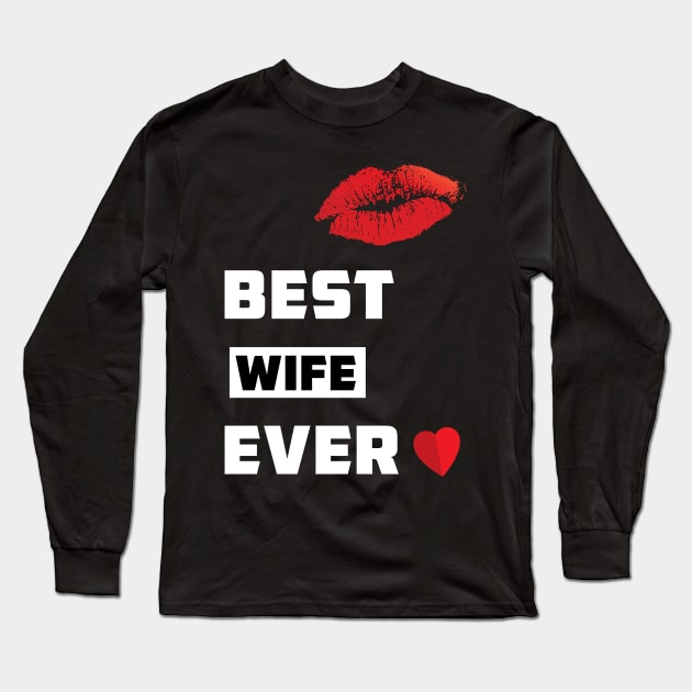 Womens Best Wife Ever T Shirt Cute Tee for Significant Other Long Sleeve T-Shirt by barwarrior